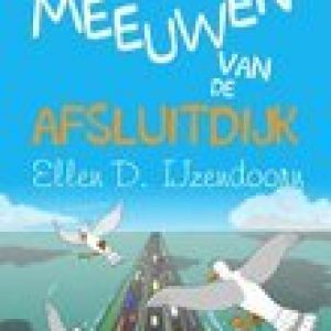 De meeuwen van de Afsluitdijk – Ellen D. IJzendoorn