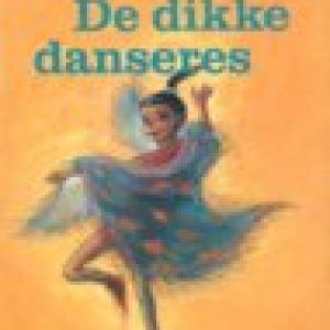 De dikke danseres – Anton van der Kolk