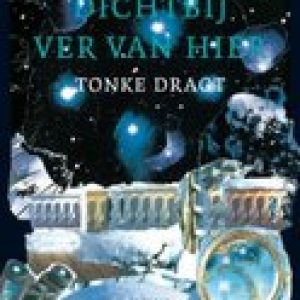 Dichtbij ver van hier – Tonke Dragt