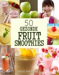 50 gezonde fruit smoothies - Liselot Vermeer