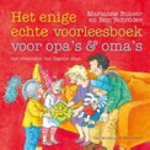Het enige echte voorleesboek voor opa’s en oma’s – Ron SchrÇôder,Marianne Busser