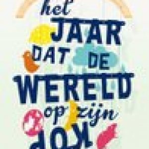 Het jaar dat de wereld op zijn kop stond – Clare Furniss