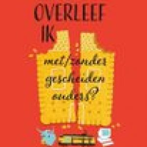 Hoe overleef ik met/zonder gescheiden ouders? – Francine Oomen