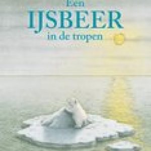 Kleine IJsbeer – Een ijsbeer in de tropen – Burny Bos,Hans de Beer,Burny Bos