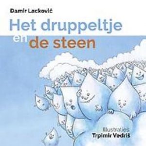 Het druppeltje en de steen. Damir Lacković, Paperback