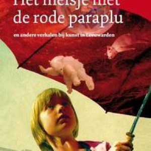 Het meisje met de rode paraplu. Dijkstra, Lida, Hardcover