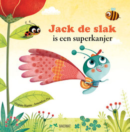 Jack de Slak is een superkanjer!. Hanna, Virginie, Hardcover