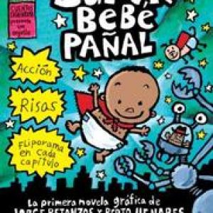 Las Aventuras del Superbebe Panal. (Spanish Language Edition of the Adventures of Super Diaper Baby), Dav Pilkey, Paperback