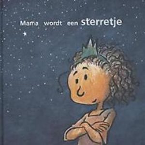 Mama wordt een sterretje. Brouwer-van der Weijden, Kelli, Hardcover