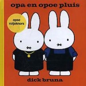 Opa en opoe pluis. opse rotjeknors, Bruna, Dick, Hardcover