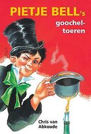 Pietje Bell's goocheltoeren. Abkoude, Chris van, Paperback