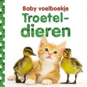 Troeteldieren. Baby voelboekje, Dawn Sirett, Hardcover