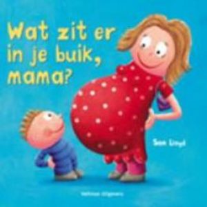 Wat zit er in je buik, mama?. S. Lloyd, Hardcover