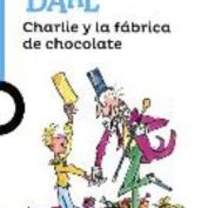 Charlie y La Fabrica de Chocolate (Charlie and the Chocolate Factory). Roald Dahl, Hardcover