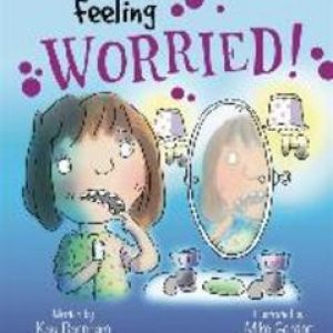 Feelings and Emotions: Feeling Worried. Kay Barnham, Paperback