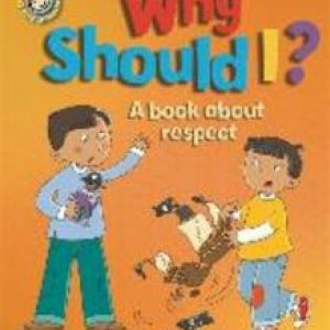 Our Emotions and Behaviour: Why Should I?: A book about resp. Sue Graves, Hardcover