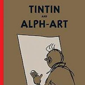 Tintin and Alph-Art. Tintin’s last adventure, Hergé, Hardcover