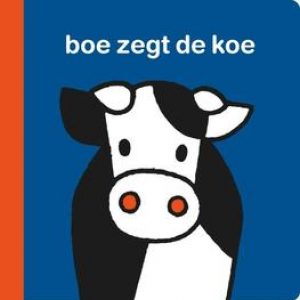 Boe zegt de koe XL kartonboek. Dick Bruna, Hardcover