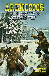 De geest van de Eenzame Wolf. Nowee, Jan, Paperback