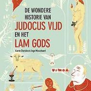 De wondere historie van Judocus Vijd en het Lam Gods. Misschaert, Inge, Hardcover