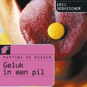 Geluk in een pil. De Ridder, Martina, Paperback