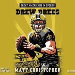 Great Americans In Sports: Drew Brees. Matt Christopher, Luisterboek