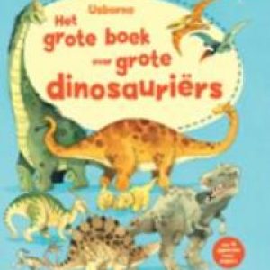 Het grote boek over grote dinosauriers. met 4 gigantische vouwpagina’s, Frith, Alex, Hardcover