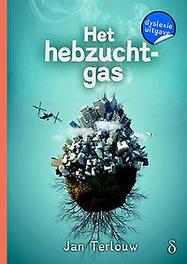 Het hebzuchtgas. dyslexie uitgave, Terlouw, Jan, Paperback