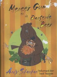 Meneer Gum en de dansende beer. Stanton, Andy, Hardcover