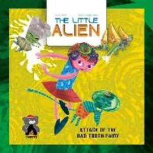 The Little Alien: Attack Of The Bad Tooth Fairy. Attack of the Bad Tooth Fairy, Jason Quinn, Paperback