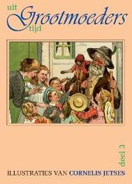Uit grootmoeders tijd: 3. C. JetsesJetses, Hardcover