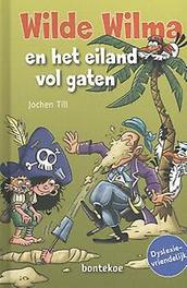 Wilde Wilma en het eiland vol gaten. Till Jochen, Hardcover