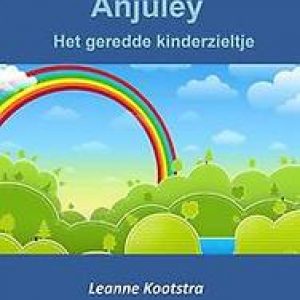 Anjuley. het geredde kinderzieltje, Leanne Kootstra, Paperback