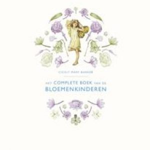 Het complete boek van de Bloemenkinderen. Cicely Mary Barker, Hardcover