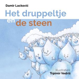 Het druppeltje en de steen. Lackovi?, Damir, Paperback
