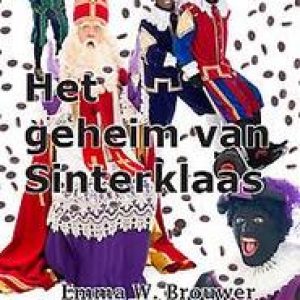 Het geheim van Sinterklaas. Emma W. Brouwer, Paperback