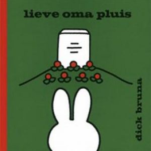 Lieve oma Pluis. Dick Bruna, Hardcover