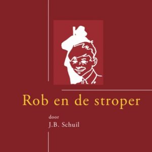Rob en de stroper van Tjot-Idi. Schuil, J.B., Paperback